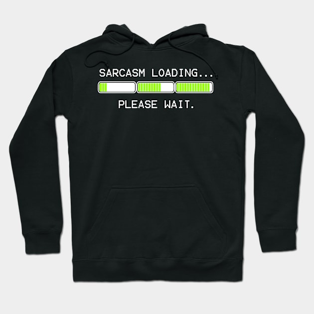 computer message sarcasm loading 3 levels (white) Hoodie by mystudiocreate